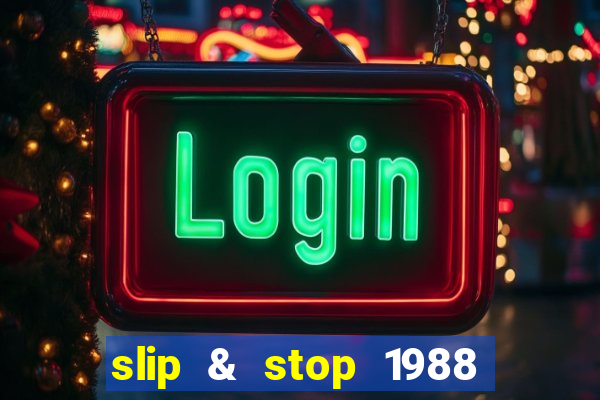 slip & stop 1988 bingo tarte!!!